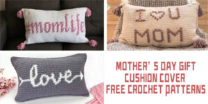 Mother’s Day Gift- Cushion Cover Free Crochet Patterns