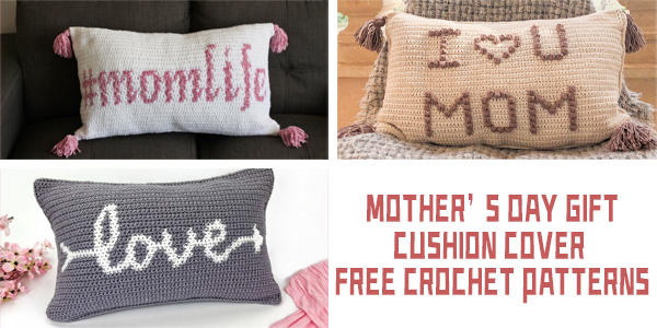 Mother’s Day Gift- Cushion Cover Free Crochet Patterns