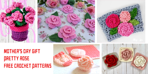 Mother's Day Gift - 5 Pretty Rose FREE Crochet Patterns