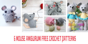 6 FREE Mouse Amigurumi Crochet Patterns