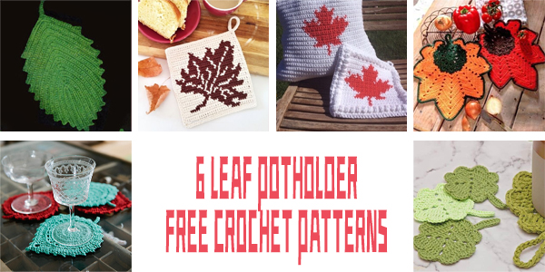 6 Leaf Potholder FREE Crochet Patterns