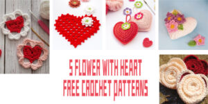 5 Crochet Flower with Heart FREE Patterns