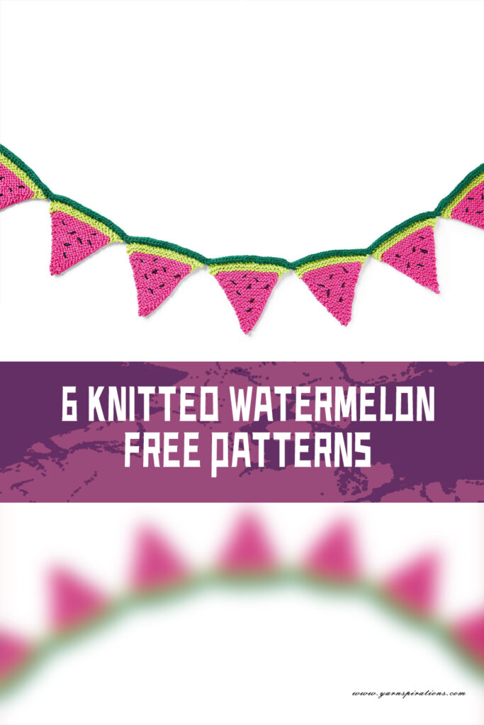 6 knitted Watermelon FREE Patterns